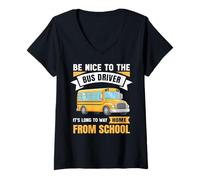 Femme Be Nice to The Bus Driver, Funny School Bus Driver T-Shirt avec Col en V