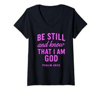 Femme Be Still and Know That I Am God Psaum 46:10 Bible Verse Pray T-Shirt avec Col en V