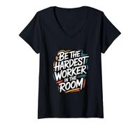 Femme Be The Hardest Worker in The Room - Citation de Motivation T-Shirt avec Col en V
