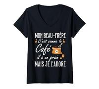 Femme Beau-Frère C'est comme Le Café Il A Un Grain Je L'Adore T-Shirt avec Col en V