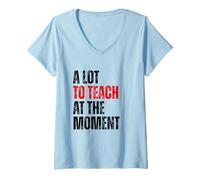 Femme Beaucoup à enseigner en ce Moment Enseignant féminin et Homme T-Shirt avec Col en V