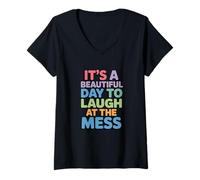 Femme Beautiful Day to Laugh at The Mess Humour Life T-Shirt avec Col en V