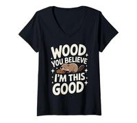 Femme Beaver Wood You Believe I'm This Good T-Shirt avec Col en V