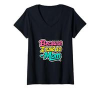 Femme Because I Said So Mom Life Funny Saying Mother's Day T-Shirt avec Col en V
