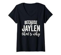 Femme Because I'm Jaylen That's Why Boy Man Prénom Jaylen T-Shirt avec Col en V