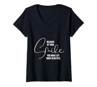 Femme Because of Your Smile Life is More Beautiful Inspirational T-Shirt avec Col en V