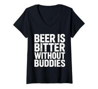 Femme Beer is Bitter Without Buddies Drink Social Together |- T-Shirt avec Col en V