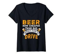 Femme Beer Now Cheaper Than Gas Drink Don't Drive Funny Drinking T-Shirt avec Col en V