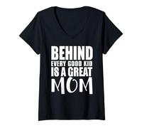 Femme Behind Every Good Kid Great Mom Appreciation Citation T-Shirt avec Col en V