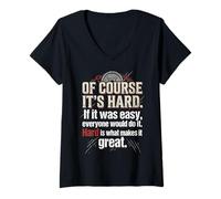 Femme Bien sûr, C'est Difficile si c'était Facile, Tout Le Monde Le ferait T-Shirt avec Col en V