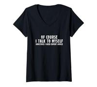 Femme Bien sûr, Je me Parle Parfois J'Ai Besoin de Conseils d'experts T-Shirt avec Col en V