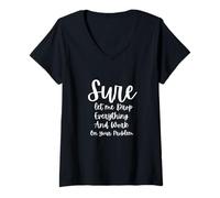 Femme Bien sûr, Laissez-Moi Tout Laisser Tomber et Travailler sur Votre problème T-Shirt avec Col en V