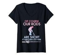 Femme Bien sûr, nos Cannes à pêche sont Courtes, Elles sont gelées pour pêcher sur Glace T-Shirt avec Col en V
