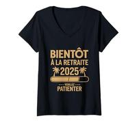 Femme Bientôt À La Retraite Humour idée Cadeau Retraité 2025 T-Shirt avec Col en V