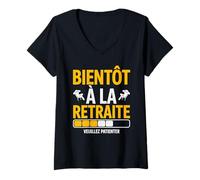 Femme Bientôt à la Retraite Veuillez Patienter Retraite Rigolo T-Shirt avec Col en V