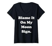 Femme Blame It On My Moon Sign Cosmic Humor Funny Saying T-Shirt avec Col en V