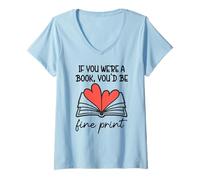 Femme Books are My Valentine If You Were a Book Youd Be Fine Print T-Shirt avec Col en V
