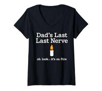 Femme Bougie Humoristique pour la fête des pères Dad's Last Nerve Look It's on Fire T-Shirt avec Col en V