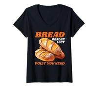 Femme Bread Dealer I Got What You Need Baker Dough Puns - T-Shirt avec Col en V