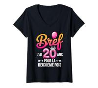 Femme Bref J'ai 20 Ans Pour La Deuxième Fois 40 ans Anniversaire T-Shirt avec Col en V
