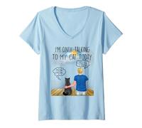 Femme British Shorthait Cat I'm Only Talking to My Cat Today T-Shirt avec Col en V