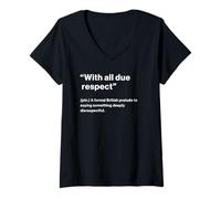 Femme British Translation: with All Due Respect T-Shirt avec Col en V