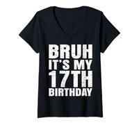 Femme Bruh, c'est mon 17e anniversaire, j'ai 17 ans T-Shirt avec Col en V