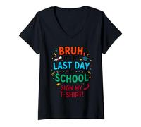 Femme Bruh, C'est Mon dernier Jour d'école Sign My T-Shirt avec Col en V