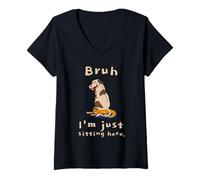 Femme Bruh I'm Just Sitting Here Humour pour Chat et Chien T-Shirt avec Col en V