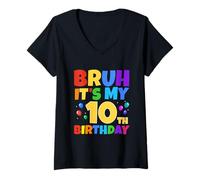 Femme Bruh It's My 10th Birthday Funny 10 Year Old Party Age 10 Ans T-Shirt avec Col en V