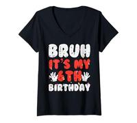 Femme Bruh It's My 6th Birthday Hands 6 Year Bday Boys Girls Kids T-Shirt avec Col en V
