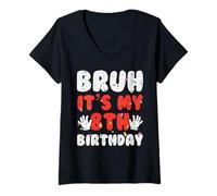Femme Bruh It's My 8th Birthday Hands 8 Year Bday Boys Girls Kids T-Shirt avec Col en V