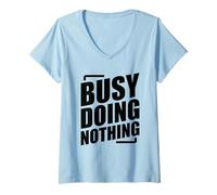 Femme Busy Doing Nothing T-Shirt avec Col en V
