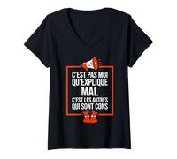Femme C’est Pas Moi Qui explique Mal c’est Les Autres Qui sont Con T-Shirt avec Col en V
