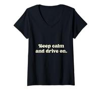 Femme Cadeau Amusant « Keep Calm and Drive on » T-Shirt avec Col en V