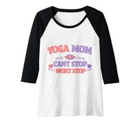 Femme Cadeau Amusant pour Les mères avec Inscription « Yoga Mom Cant Stop Wont Stop » Manche Raglan