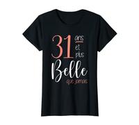 Femme Cadeau anniversaire femme - 31 ans et plus belle que jamais T-Shirt
