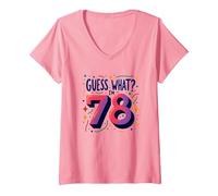 Femme Cadeau d'anniversaire 78 Ans « Guess What? » T-Shirt avec Col en V, Rose, XL