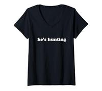 Femme Cadeau de saison de chasse pour femme abandonnée, il est à la chasse T-Shirt avec Col en V