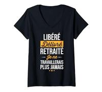 Femme Cadeau Départ Retraite Libéré Délivré Humour T-Shirt avec Col en V