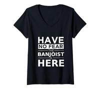 Femme Cadeau pour Joueur de Banjo « Have No Fear The Banjoist is Here » T-Shirt avec Col en V