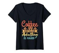 Femme Café Parce Que C'est Dur d'être Adulte - Drôle de Parents T-Shirt avec Col en V