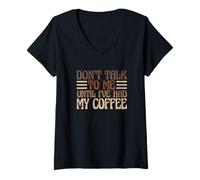 Femme Caffeine Lover Don't Talk to Me Until I've Had My Coffee T-Shirt avec Col en V