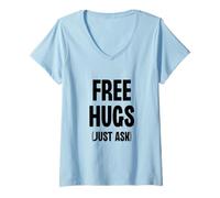 Femme Câlins gratuits, il Suffit de Demander à Love Warmth Positivity T-Shirt avec Col en V