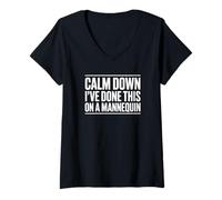 Femme Calme-toi, J'Ai Fait ça sur Un Mannequin T-Shirt avec Col en V
