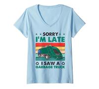 Femme Camion à ordures pour Enfants Garbage Truck Sorry I'm Late I Saw A Garbage Truck T-Shirt avec Col en V