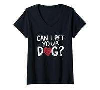Femme Can I Pet Your Dog Heart Déclaration amusante pour les amoureux des chiens T-Shirt avec Col en V
