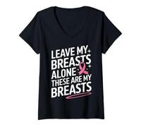 Femme Cancer du Sein Laisse Mes Seins Seuls Ces sont Mes Seins T-Shirt avec Col en V