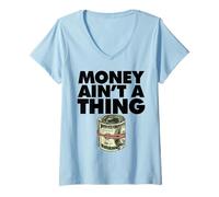 Femme Cash Roll Money Ain't a Thing T-Shirt avec Col en V