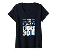 Femme Ce Guatémaltèque Vient de fêter Ses 30 Ans T-Shirt avec Col en V